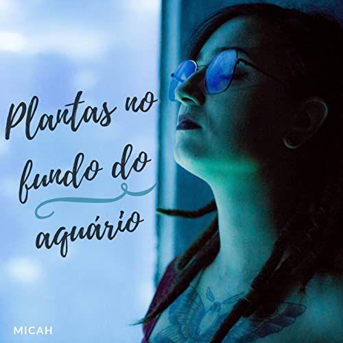Portada de Sencillo/EP "Plantas No Fundo do Aquário", de Micah Oficial