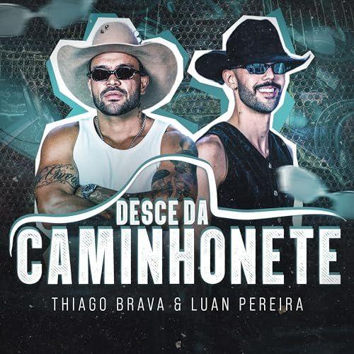 Portada de Sencillo/EP "Desce da Caminhonete (part. Thiago Brava)", de Luan Pereira