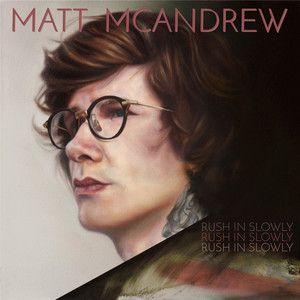 Capa do Single/EP "Rush in Slowly", de Matt McAndrew
