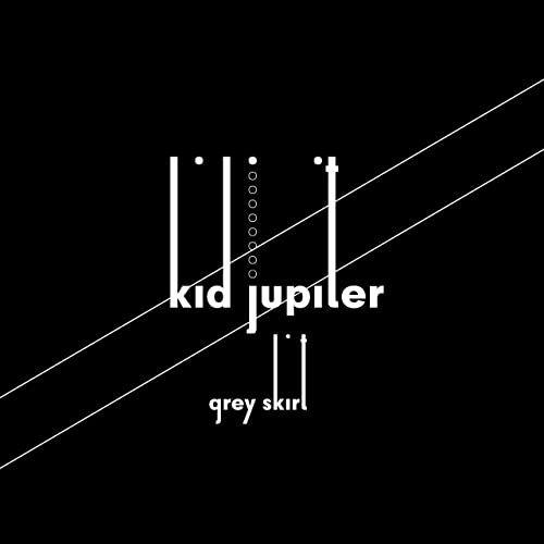 Capa do Single/EP "Grey Skirt", de Kid Jupiter