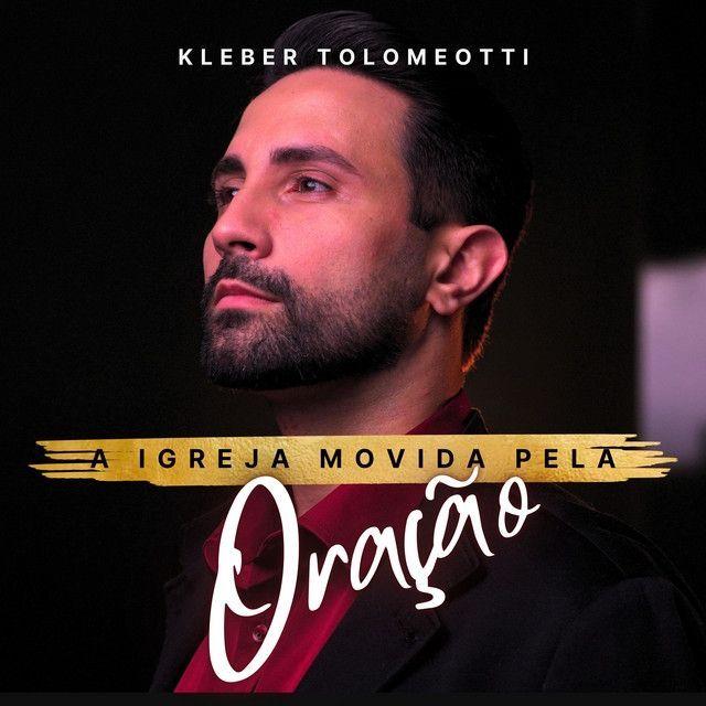 Portada de Sencillo/EP "A Igreja Movida Pela Oração", de Kleber Tolomeotti