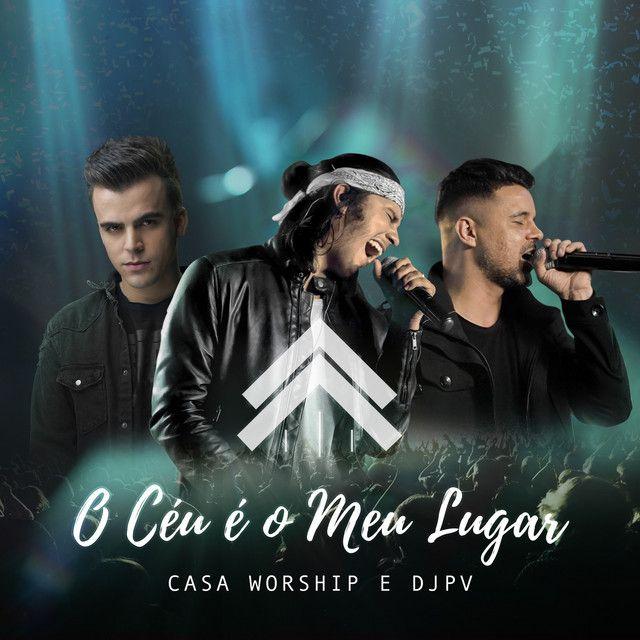 Portada de Sencillo/EP "O Céu é o Meu Lugar (part. DJ PV)", de Casa Worship