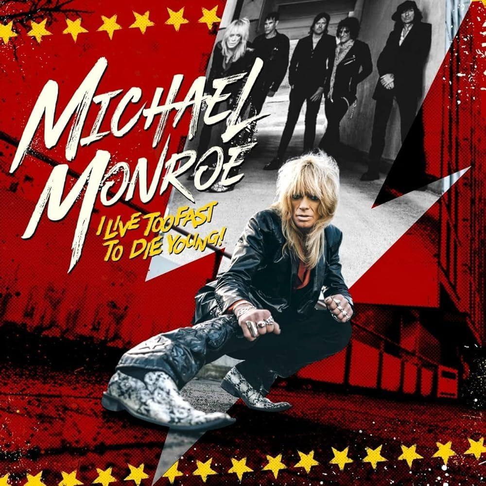 Portada de Álbum "I Live Too Fast To Die Young!", de Michael Monroe