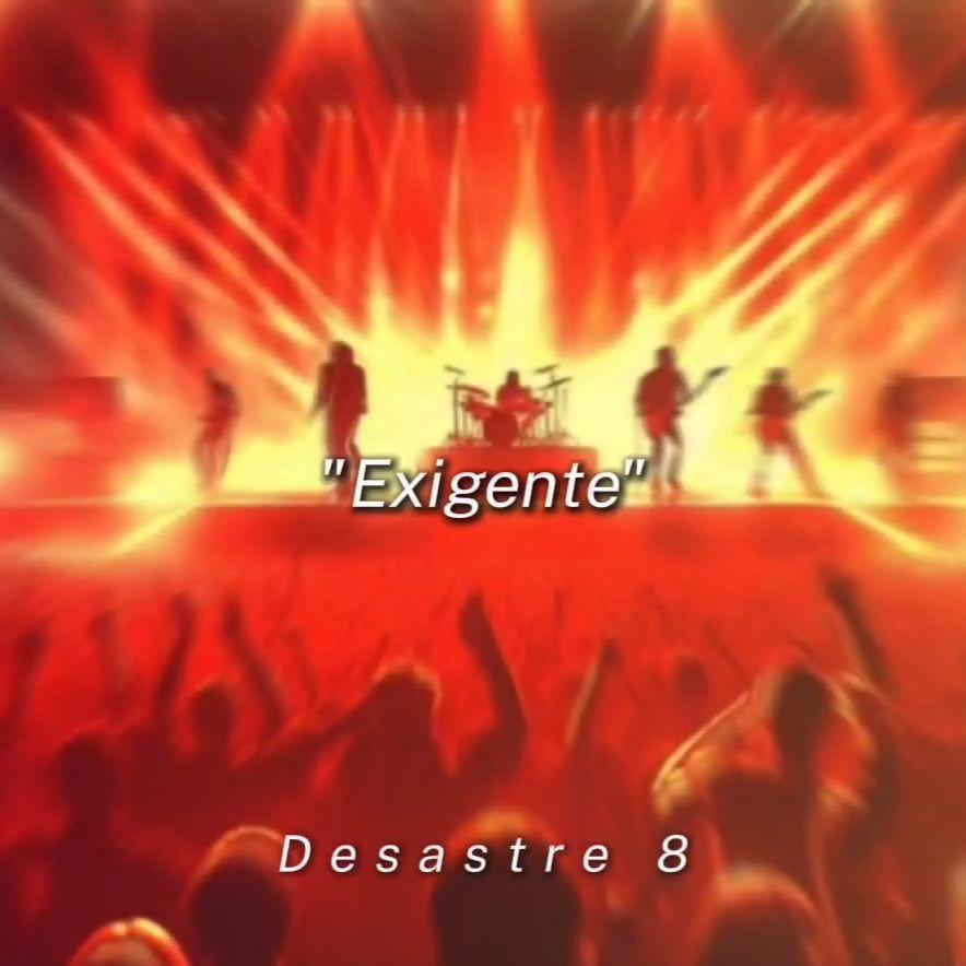 Portada de Sencillo/EP "Exigente", de Desastre 8 Music