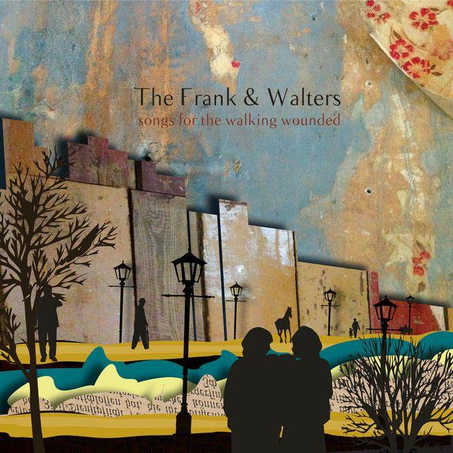 Album cover of "Songs For The Walking Wounded" by The Frank And Walters