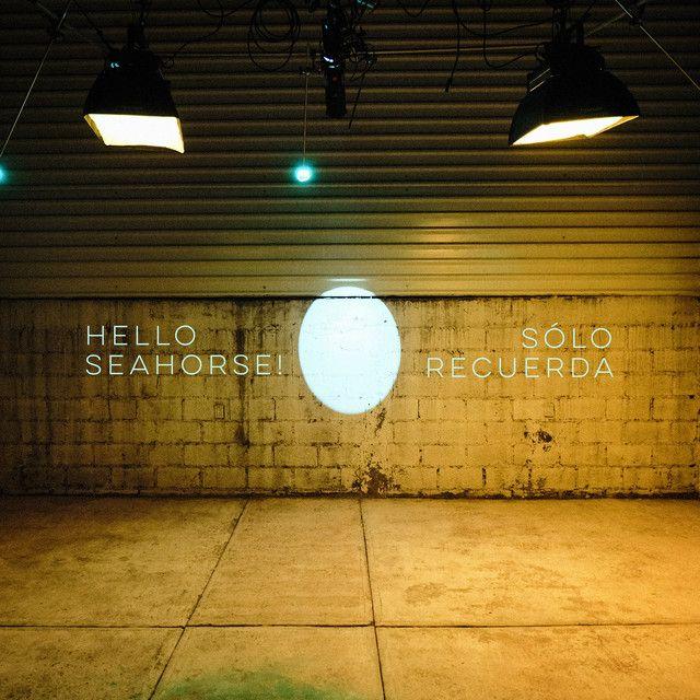 Capa do álbum "Sólo Recuerda", de Hello Seahorse!