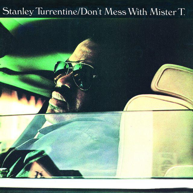 Album cover of "Don't Mess With Mister T." by Stanley Turrentine