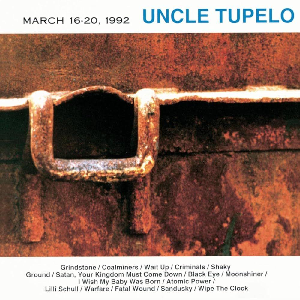 Portada de Álbum "March 16-20, 1992", de Uncle Tupelo