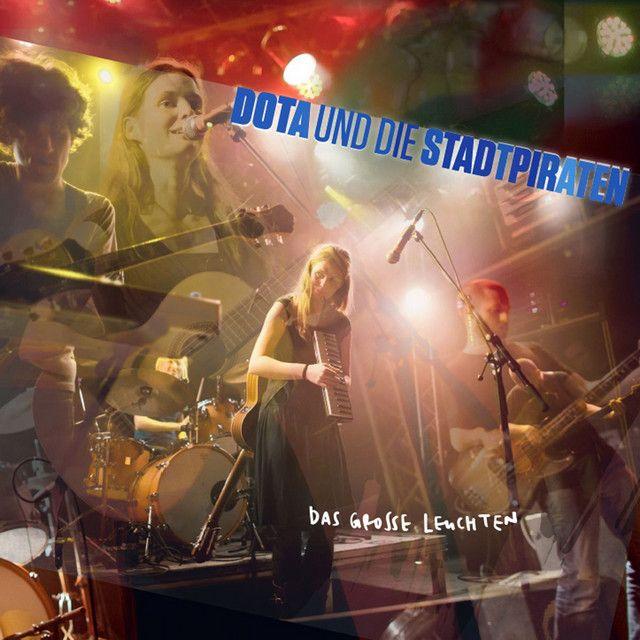 Album cover of "Das Große Leuchten" by Dota Und Die Stadtpiraten