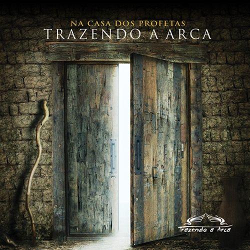 Portada de Álbum "Na Casa dos Profetas", de Trazendo a Arca