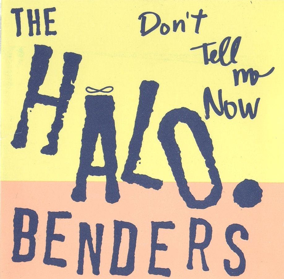 Portada de Álbum "Don't Tell Me Now", de The Halo Benders