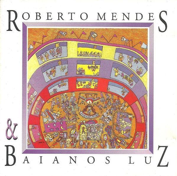 Portada de Álbum "Roberto Mendes & Baianos Luz", de Roberto Mendes