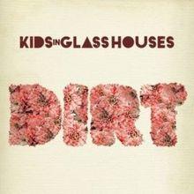 Portada de Álbum "Dirt", de Kids In Glass Houses