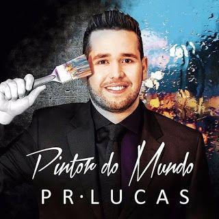 Album cover of "Pintor do Mundo" by Pr. Lucas