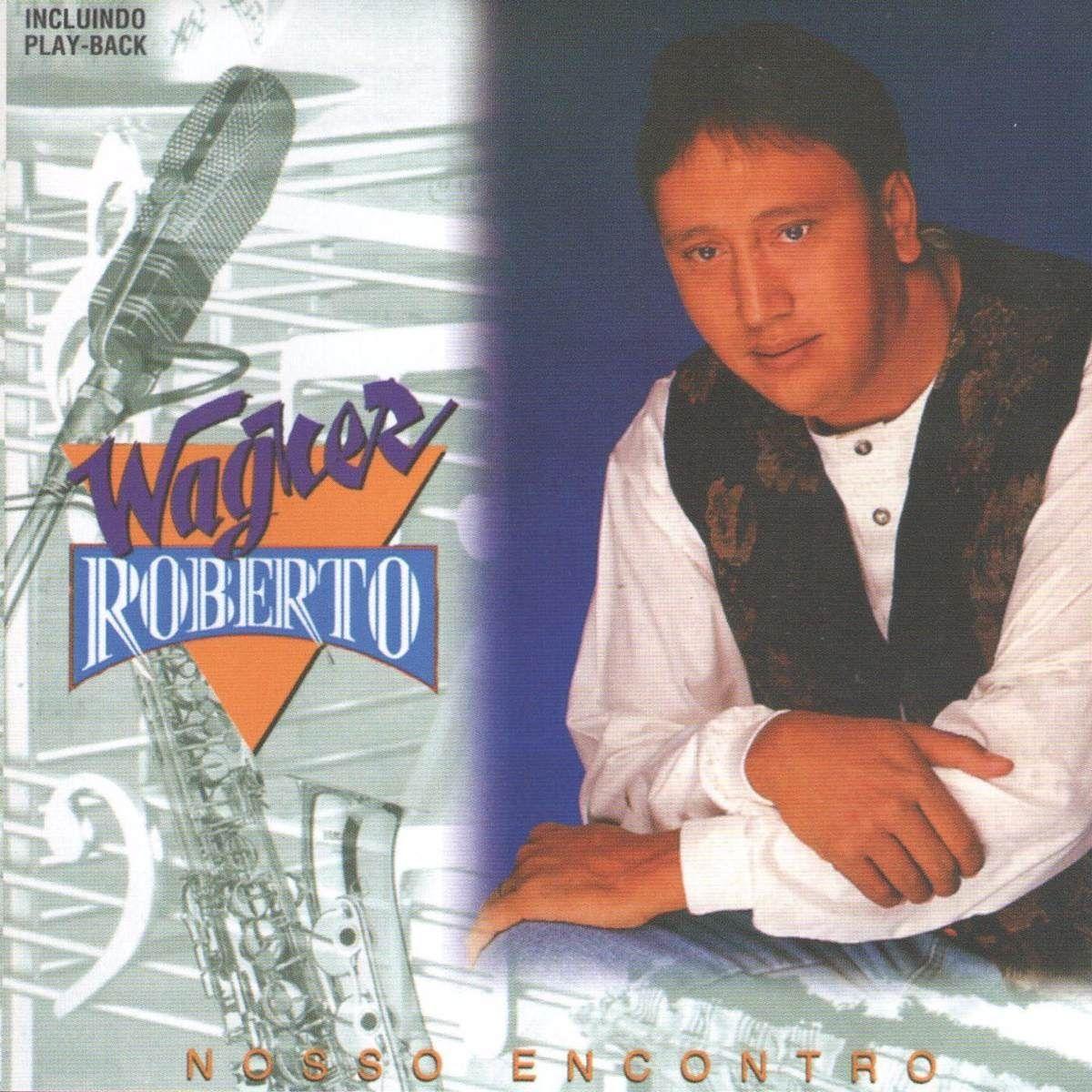 Album cover of "Nosso Encontro" by Wagner Roberto