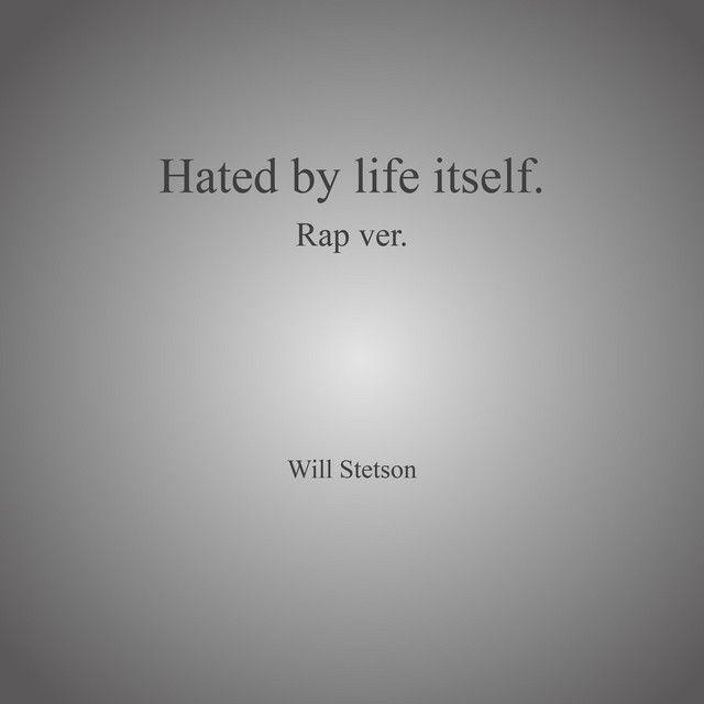 Portada de Sencillo/EP "Hated By Life Itself.", de Will Stetson