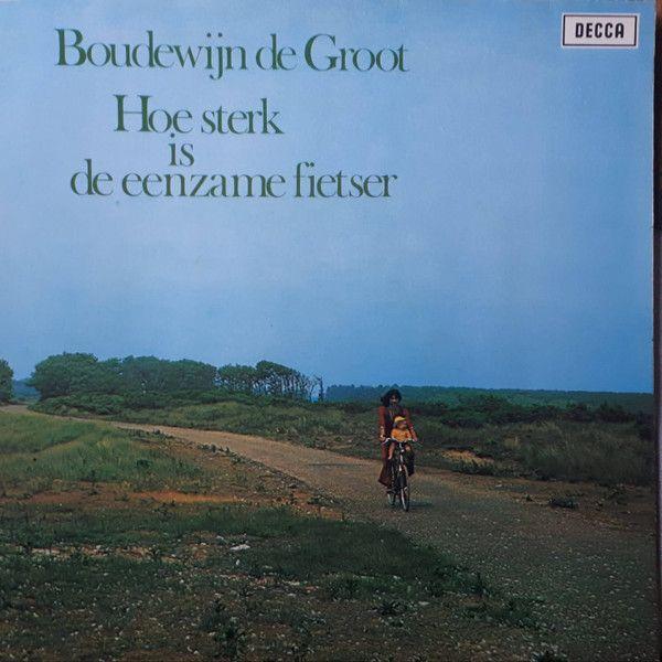 Portada de Álbum "Hoe Sterk Is de Eenzame Fietser", de Boudewijn De Groot