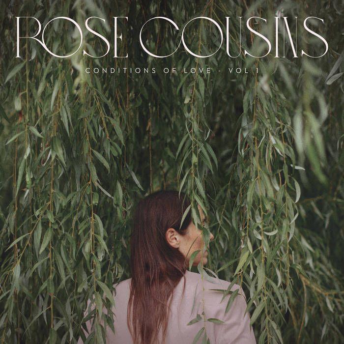 Portada de Álbum "Conditions Of Love - Vol. 1", de Rose Cousins