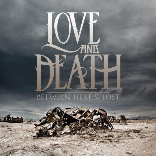 Portada de Álbum "Between Here and Lost", de Love and Death
