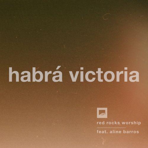 Portada de Sencillo/EP "Habrá Victoria (part. Aline Barros)", de Red Rocks Worship