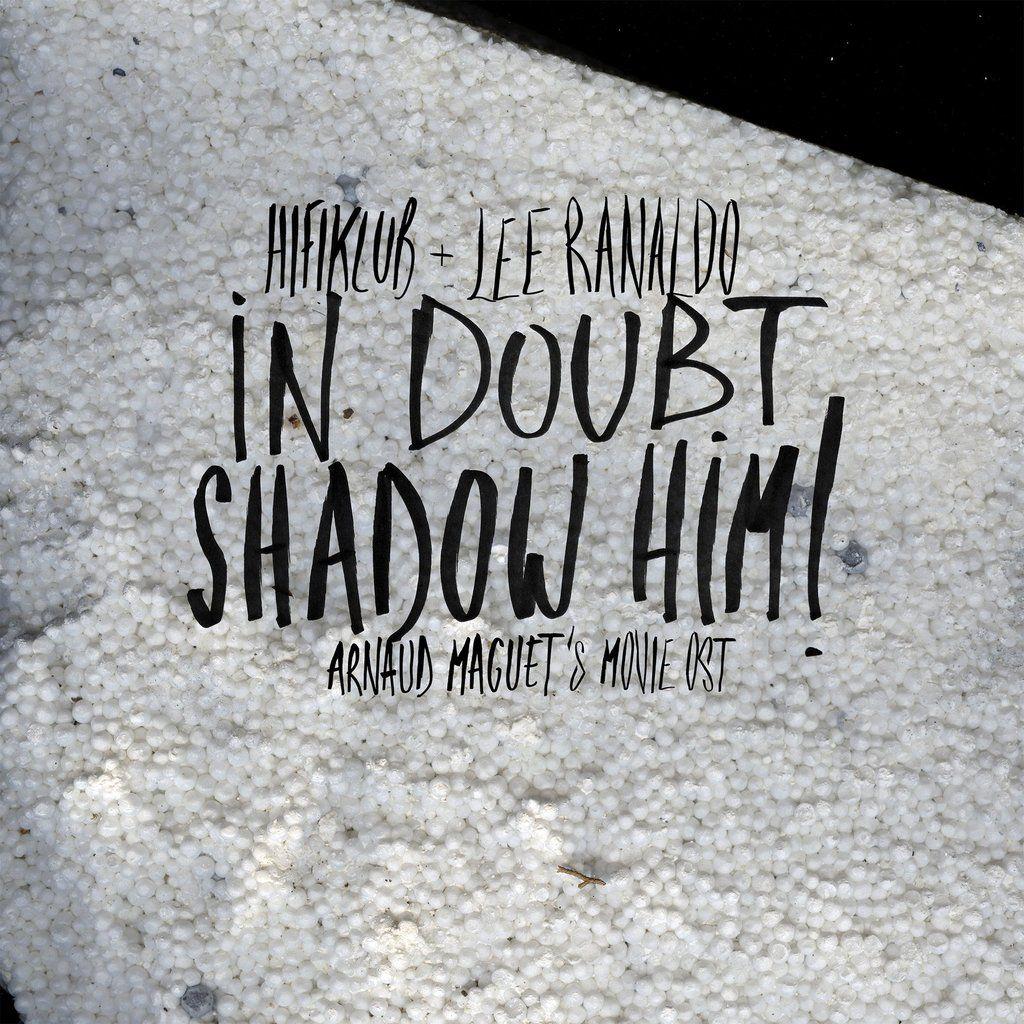 Portada de Álbum "In Doubt, Shadow Him! ", de Lee Ranaldo