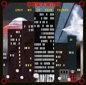 Portada del álbum "Take Me To Your Future", de Hawkwind