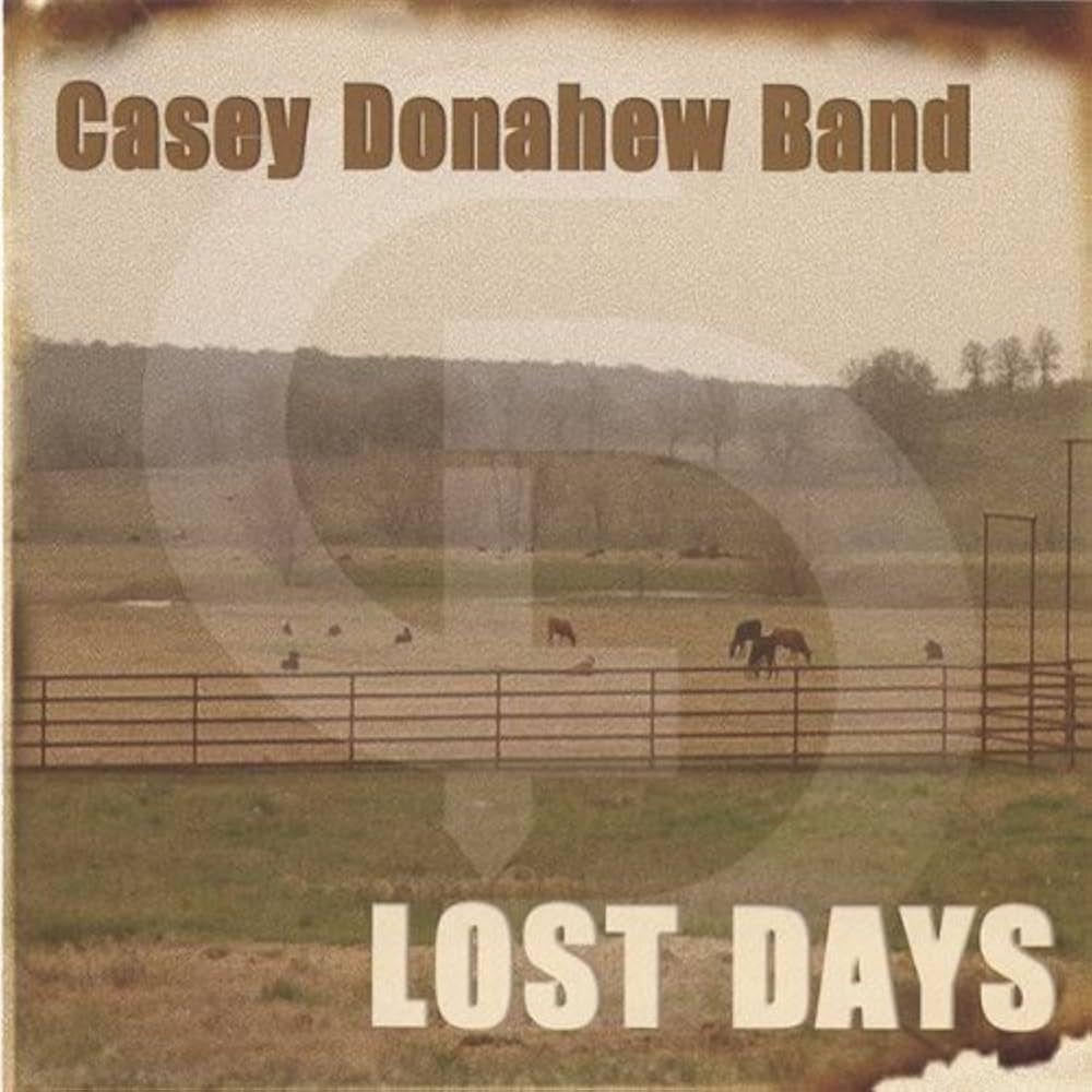 Album cover of "Lost Days" by Casey Donahew Band