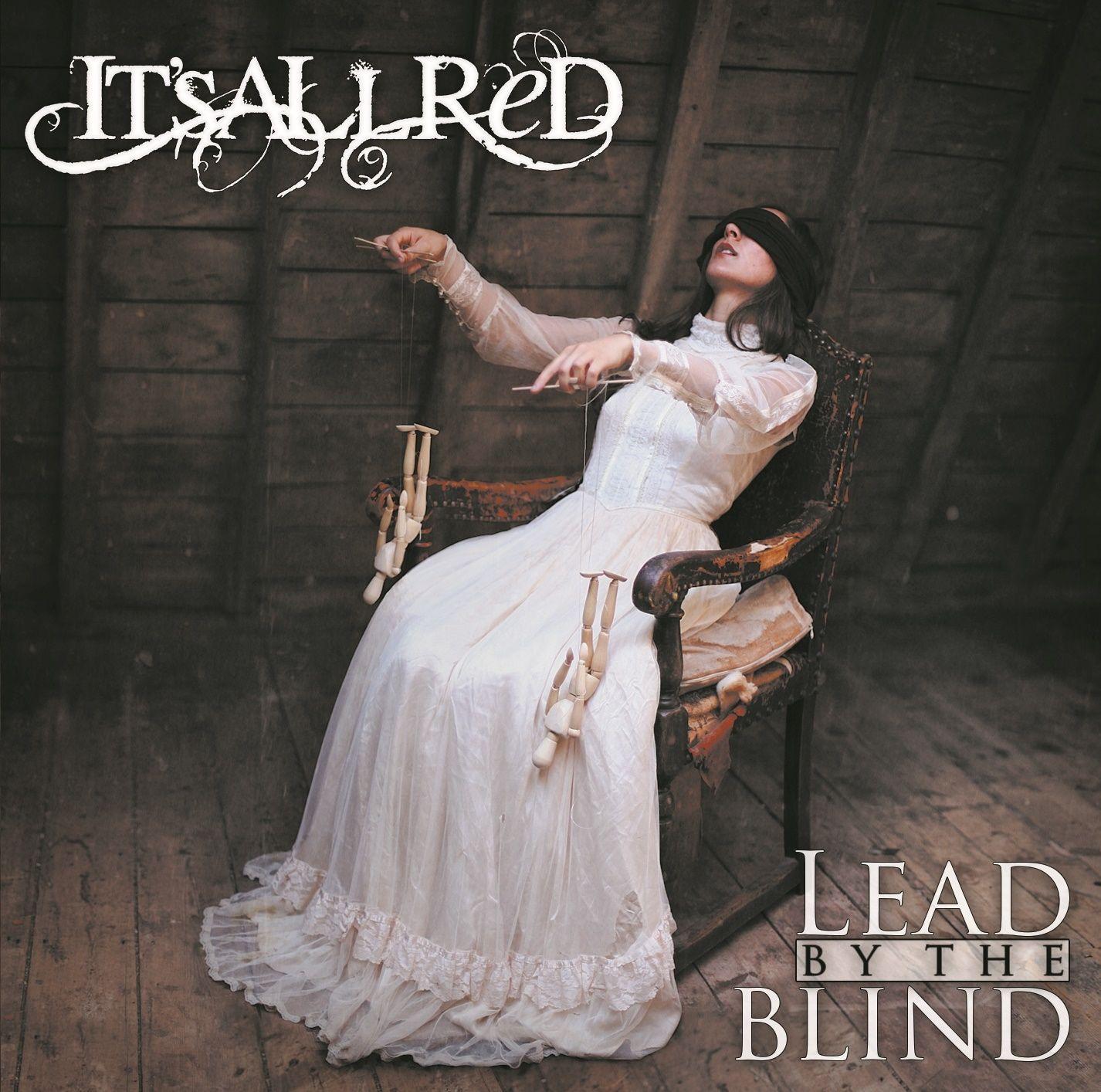 Portada de Álbum "Lead By The Blind", de It's All Red