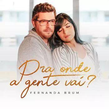 Portada del álbum "Pra Onde a Gente Vai? ", de Fernanda Brum