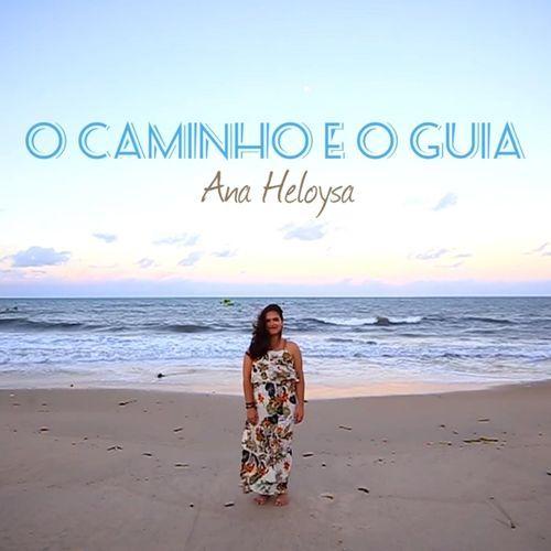 Portada de Sencillo/EP "O Caminho e o Guia", de Ana Heloysa