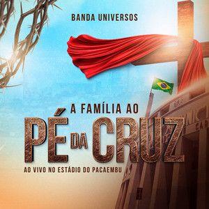 Capa do Álbum "A Família Ao Pé da Cruz No Estádio do Pacaembu", de Banda Universos