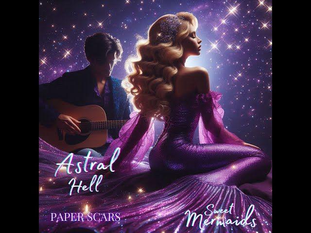 Portada de Sencillo/EP "Astral Hell (feat. Paper Scars)", de Sweet Mermaids