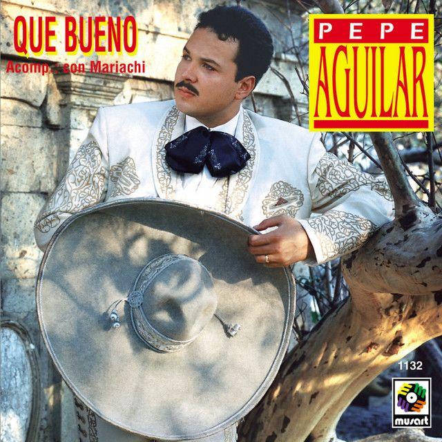 Capa do álbum "Que Bueno", de Pepe Aguilar