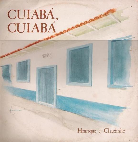 Capa do Álbum "Cuiabá, Cuiabá", de Henrique e Claudinho
