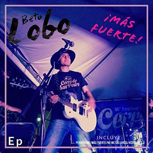 Portada de Sencillo/EP "Más Fuerte", de Beto Lobo
