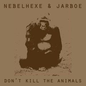 Capa do Single/EP "Don't Kill The Animals", de Nebelhexë