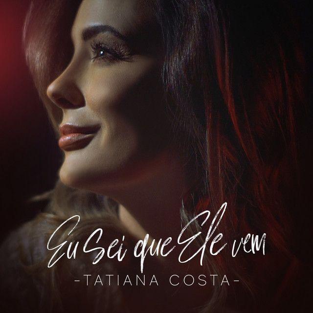 Portada de Sencillo/EP "Eu Sei Que Ele Vem", de Tatiana Costa