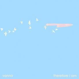 Capa do Single/EP "Therefore I Am", de Vanna