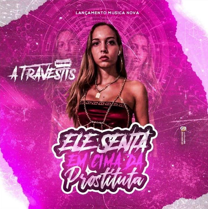 Portada de Sencillo/EP "Ele Senta Em Cima da Prostituta", de A Travestis