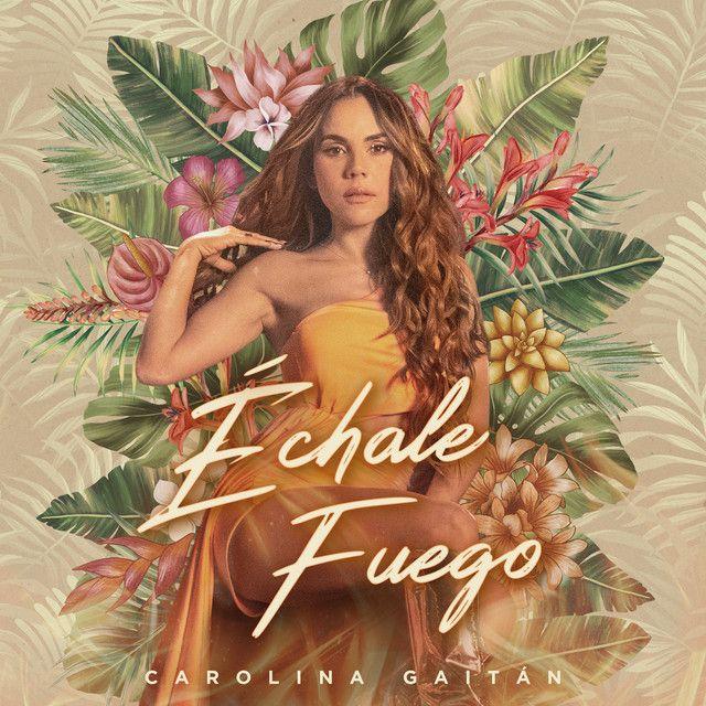 Portada de Álbum "Échale Fuego", de Carolina Gaitan