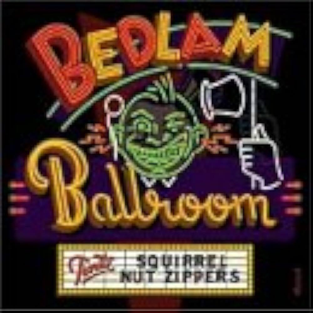 Portada de Álbum "Bedlam Ballroom", de Squirrel Nut Zippers