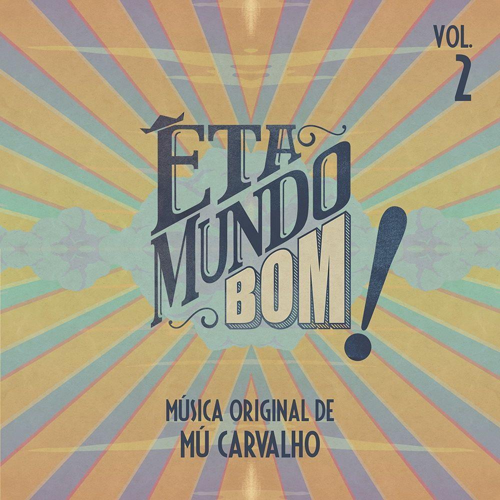 Portada de Álbum "Êta Mundo Bom! Vol. 2", de Mú Carvalho