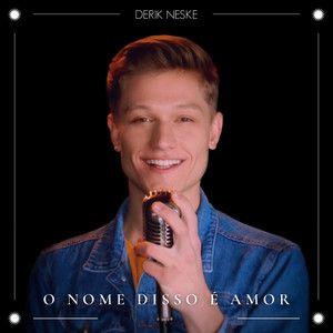 Capa do Single/EP "O Nome Disso É Amor", de Derik Neske
