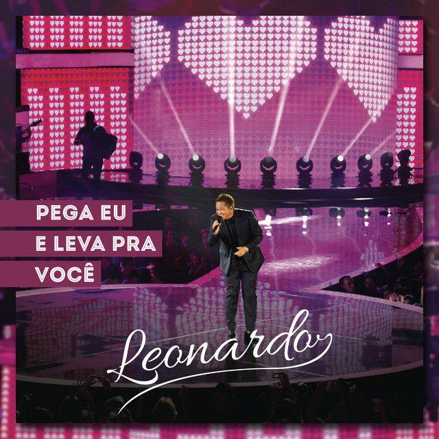 Portada del álbum "Pega Eu e Leva Pra Você", de Leonardo