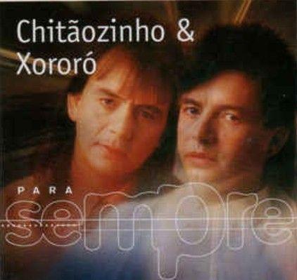 Album cover of "Para Sempre" by Chitãozinho & Xororó