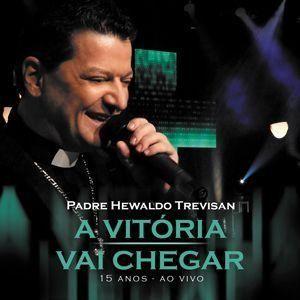 Portada de Álbum "A Vitória Vai Chegar", de Padre Hewaldo Trevisan