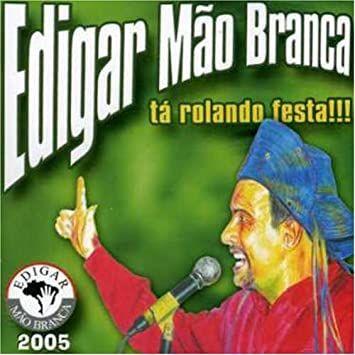 Capa do álbum "Tá Rolando Festa!!!", de Edigar Mão Branca