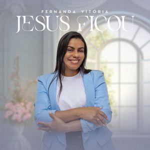 Portada de Sencillo/EP "Jesus Ficou", de Fernanda Vitória