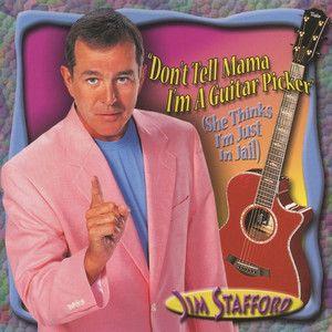 Portada de Álbum "Don't Tell Mama I'm A Guitar Picker (She Thinks I'm Just In Jail)", de Jim Stafford