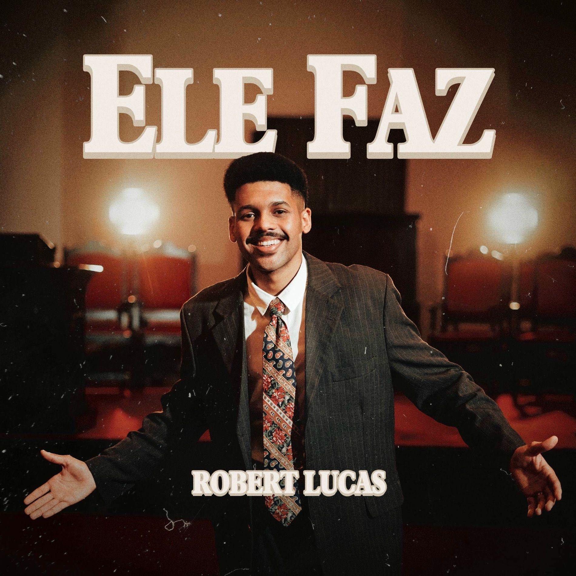 Capa do Single/EP "Ele Faz", de Robert Lucas